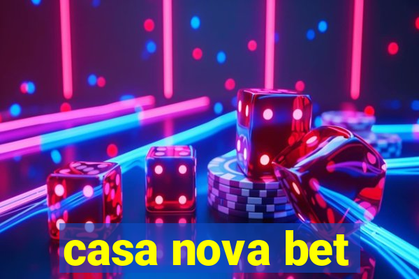 casa nova bet